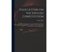 George 1755-1841 Dyer Four Letters on the English Constitution (Tascabile)