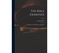 George 1796-1879 Storrs The Bible Examiner (Tascabile)