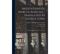 George 1800-187 Meditations of Marcus Aurelius / Translated by Georg (Tascabile)