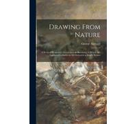George 1807-1890 Barnard Drawing From Nature (Copertina rigida)