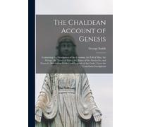George 1840-1876 Smith The Chaldean Account of Genesis (Tascabile)