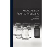 George 1906- Haim Manual for Plastic Welding (Tascabile)