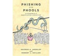 George A. Akerlof Robert J. Shiller Phishing for Phools (Tascabile)