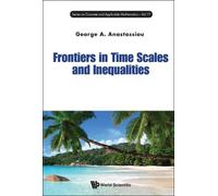 George A Anastassio Frontiers In Time Scales And Inequalitie (Copertina rigida)