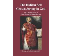 George A Aschenbrenner S J The Hidden Self Grown Strong in God (Tascabile)