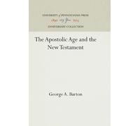 George A. Barton The Apostolic Age and the New Testament (Copertina rigida)