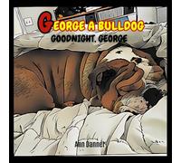 George A. Bulldog: Goodnight, George