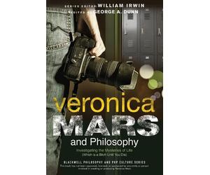 George A. Dunn Veronica Mars and Philosophy (Tascabile)