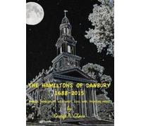 George a Glass The Hamiltons of Danbury 1688-2015 (Copertina rigida)