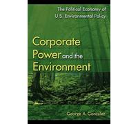 George A. Gonzalez Corporate Power and the Environment (Tascabile)