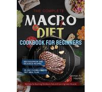 George A Haynes The Complete Macro Diet Cookbook for Beginner (Copertina rigida)