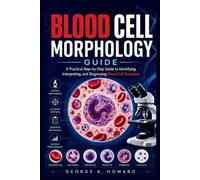 George A Howard Blood Cell Morphology Guide (Tascabile)