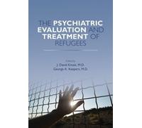 George A. Keeper The Psychiatric Evaluation and Treatment of Refugee (Tascabile)