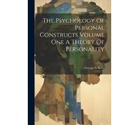 George A Kelly The Psychology Of Personal Constructs Volume One A Th (Tascabile)