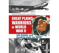 George A. Larso Great Plains Warriors of World War II: Air Ba (Copertina rigida)