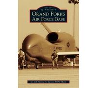 George A. Larson Grand Forks Air Force Base (Tascabile) Images of Aviation