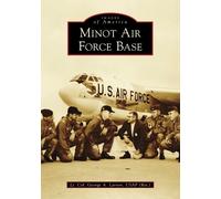 George A. Larson Minot Air Force Base (Tascabile) Images of America