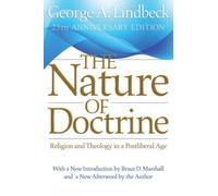 The Nature of Doctrine, 25th Anniversary Edition: Religion and Theology in a