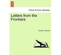 George A Maccall Letters from the Frontiers (Tascabile)