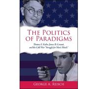 George A. Reisch The Politics of Paradigms (Tascabile)