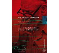 George A. Romero. Appunti sull'autore