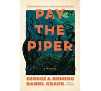 George A. Romero Daniel Kraus Pay the Piper (Tascabile) (PRESALE 21/11/2024)