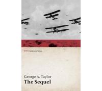 George A Taylor The Sequel (WWI Centenary Series) (Tascabile) Wwi Centenary