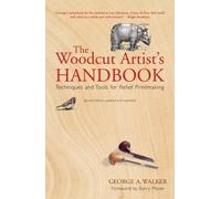 George A. Walker The Woodcut Artist's Handbook (Tascabile)