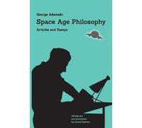 George Adamski Space Age Philosophy - Articles and Essays (Tascabile)