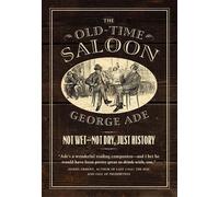 George Ade The Old-Time Saloon (Tascabile)