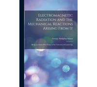 George Adolphus Electromagnetic Radiation and the Mechanical Reactio (Tascabile)
