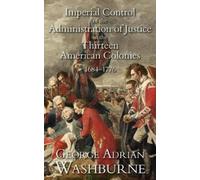 George Adrian W Imperial Control of the Administration of Jus (Copertina rigida)