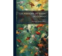 George Albert 1858-1937 Bouleng Les poissons du basin du Con (Copertina rigida)