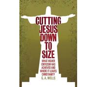 George Albert Wells Cutting Jesus Down to Size (Tascabile)