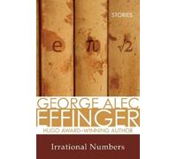 George Alec Effinger Irrational Numbers (Tascabile)