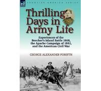 George Alexander Forsyth Thrilling Days in Army Life (Copertina rigida)