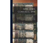 George Alexander Lewis 1694. Lewis Congress. 1894 (Copertina rigida)