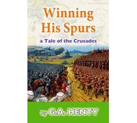 George Alfred Henty Winning His Spurs (Tascabile)