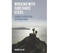 George Allan Working with Substance Users (Tascabile)
