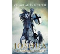 George Allen Butler Joshua the Vampire Knight (Tascabile)