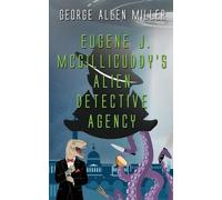 George Allen Miller Eugene J. McGillicuddy's Alien Detective Agency (Tascabile)
