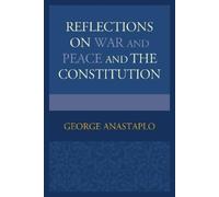 George Anastapl Reflections on War and Peace and the Constitu (Copertina rigida)