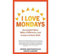 George Anastasopoulos Dakota Lamarre I Love Mondays (Tascabile)