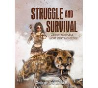 George And Lind Struggle and Survival A Boneyard Saga, Short Story A (Tascabile)