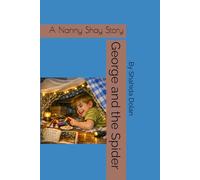 George and the Spider: A Nanny Shay Story