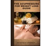 George Anderson The Acupressure for Weight Loss Guide (Tascabile)