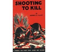 George Andrew Elliot Shooting to Kill (Tascabile)