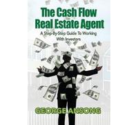 George Ansong The Cash Flow Real Estate Agent (Tascabile)