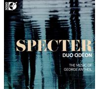 George Antheil Duo Odéon: Specter: The Music of George Antheil Album