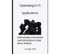 George Anvil Optimizing LLM Applications (Tascabile)